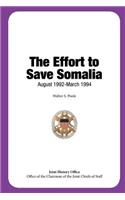 The Effort to Save Somalia, August 1992 - March 1994