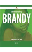129 Facts Concerning Brandy That'll Make You Think