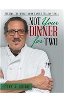 Not Your Dinner for Two