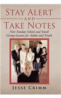 Stay Alert and Take Notes: New Sunday School and Small Group Lessons for Adults and Youth(English)