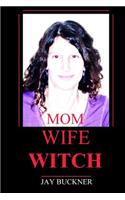 Mom Wife Witch