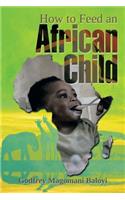 How to Feed an African Child: (English)