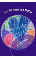 Into the Heart of a Mother
