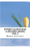 Every Cloud Has A Silver Lining Vol 2