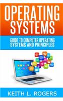 Operating Systems: Guide to computer operating systems and principles