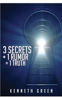 3 Secrets + 1 Rumor = 1 Truth
