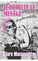 Je Deteste Le Menage: Et Autre Articles(French)