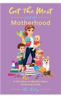 Get the Most out of Motherhood