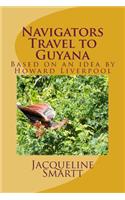 Navigators Travel to Guyana