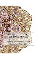 The Revolution of Al Husayn (as)