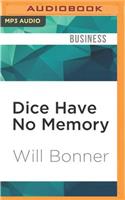 Dice Have No Memory