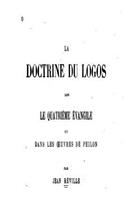 Doctrine du Logos dans le Quatrième Évangile et dans les Oeuvres de Philon