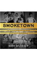 Smoketown Lib/E: The Untold Story of the Other Great Black Renaissance