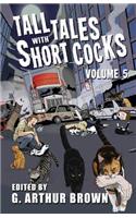 Tall Tales With Short Cocks Vol. 5