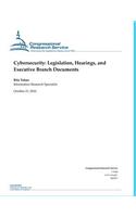 Cybersecurity- Legislation, Hearings, and Executive Branch Documents