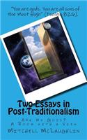 Two Essays in Post-Traditionalism: Are We Gods? A Room with a View