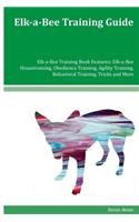 Elk-a-Bee Training Guide Elk-a-Bee Training Book Features