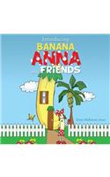 Introducing Banana Anna and Friends