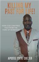 Killing My Past for Life!