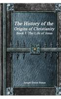 The History of the Origins of Christianity - Book I