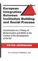 European Integration Between Institution Building & Social Process