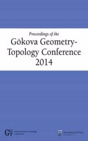 Proceedings of the Gokova Geometry- Topology Conference 2014