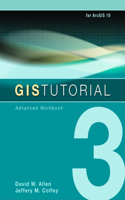 GIS Tutorial 3: Advanced Workbook [With CDROM and DVD]