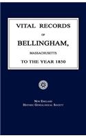 Vital Records of Bellingham, Massachusetts, to the Year 1850