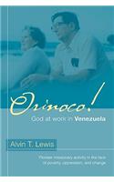 Orinoco! God at work in Venezuela