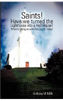 Saints! Have we turned the Lighthouse into a Hell House?: (English)