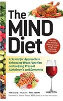 The MIND Diet: A Scientific Approach to Enhancing Brain Function and Helping Prevent Alzheimer's and Dementia