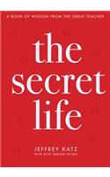 The Secret Life: A Book of Wisdom from the Great Teacher