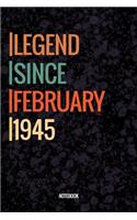 Legend Since February 1945 Notebook: Lined Notebook / Journal Diary Gift, 120 Pages, 6x9, Soft Cover, Matte Finish For People Born In February 1945