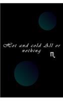 hot and cold . All or nothing: lined writing notebook/journal, 120 pages Size (6*9") the blank gift journal, astrology, Zodiac Sign, Scorpio