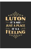 Luton Its not just a place its a feeling