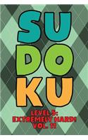 Sudoku Level 5: Extremely Hard! Vol. 11: Play 9x9 Grid Sudoku Extremely Hard Level 5 Volume 1-40 Play Them All Become A Sudoku Expert On The Road Paper Logic Games 