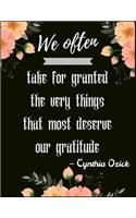 We often take for granted the very things that most deserve our gratitude