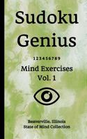 Sudoku Genius Mind Exercises Volume 1: Beaverville, Illinois State of Mind Collection