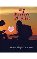 My Perfect Playlist: DJ mix playlist journal Weekly Planner for Work and Personal Everyday Use Jazz, Rap, Love, Soul and others - Review Playlist Diary Journal