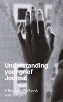 Understanding Your Grief Journal