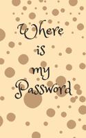 Where Is My Password