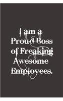 i am a proud boss of freaking awesome employees notebook: lined notebook journal