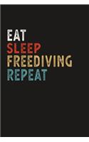 Eat Sleep Freediving Repeat Funny Sport Gift Idea: Lined Notebook / Journal Gift, 100 Pages, 6x9, Soft Cover, Matte Finish