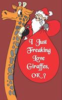 I Just Freaking Love Giraffes, OK