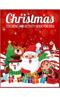 Christmas Coloring and Activity Book for Kids: Children's Christmas Gift or Present for Toddlers & Kids - 50 Beautiful Pages to Color with Holiday Season, Christmas, and Silly Snowman & More!