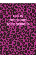 Life Is Too Short To Be Serious
