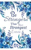 Be stronger than your strongest excuse