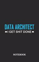Data Architect I Get Shit Done Notebook