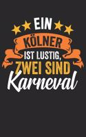 Ein Kölner Ist Lustig, Zwei Sind Karneval: Notizbuch/Tagebuch/Organizer/120 Karierte Seiten/ 6x9 Zoll