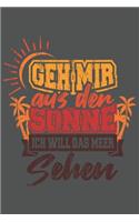 Geh Mir Aus Der Sonne Ich Will Das Meer Sehen